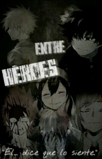 Entre Héroes [boku No Hero Academia]