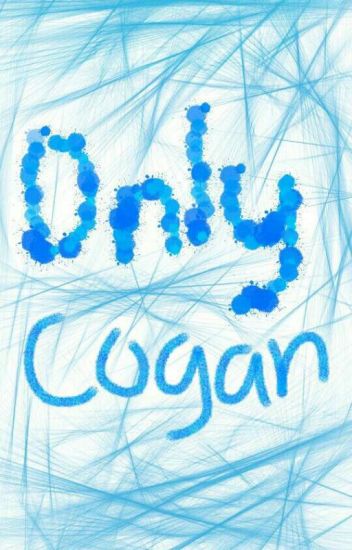 Only Cogan