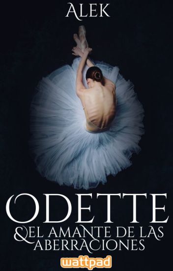Odette & El Amante De Las Aberraciones
