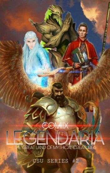 Legendaria: The Great Land Of Mythical Creatures (csu Series #2)