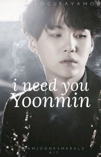 H̶i̶a̶t̶u̶s̶ I Need You [ Yoonmin ]