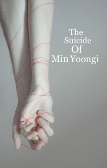 The Suicide Of Min Yoongi. ➳ .yk.