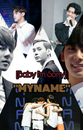 (myname) "baby I'm Sorry"