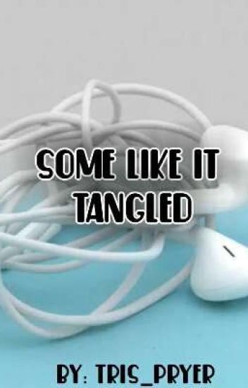 Some Like It Tangled