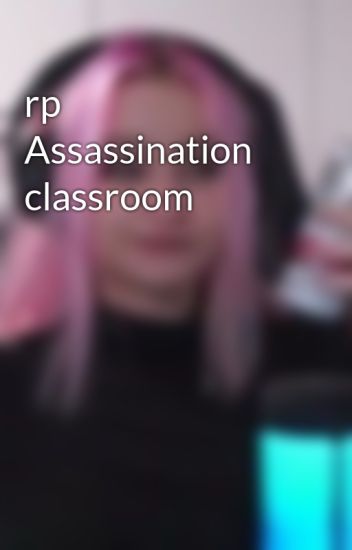 Rp Assassination Classroom