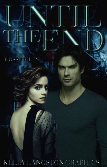 Until The End - Damon Salvatore (2) [on Hold]