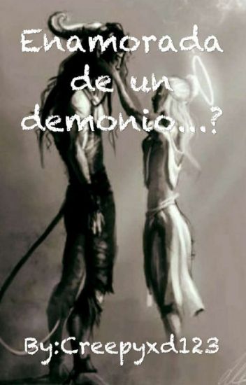Enamorada De Un Demonio...? //terminada//