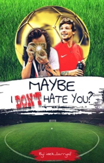 Maybe I Don't Hate You?||l.s