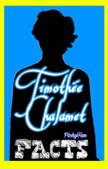 Facts «of Timothée Chalamet»