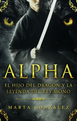 Alpha || El Hijo Del Dragón Y La Leyenda Del Rey Mono 