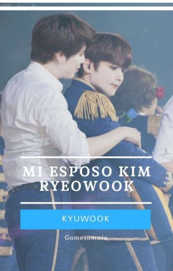 Mi Esposo Kim Ryeowook [kyuwook]