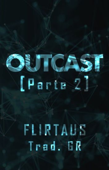 Outcast (parte 2) | Bts Au By. Flirtaus ✔