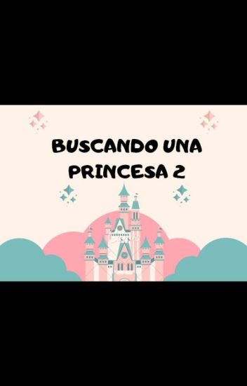 Buscando Una Princesa 2: El Linaje Real