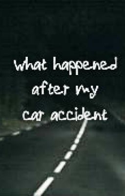 What Happened After my car Accident...