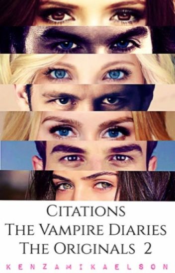 Citations The Vampire Diaries/the Originals 2