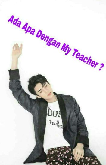 Ada Apa Dengan My Teacher ? (exo.rv.nct)