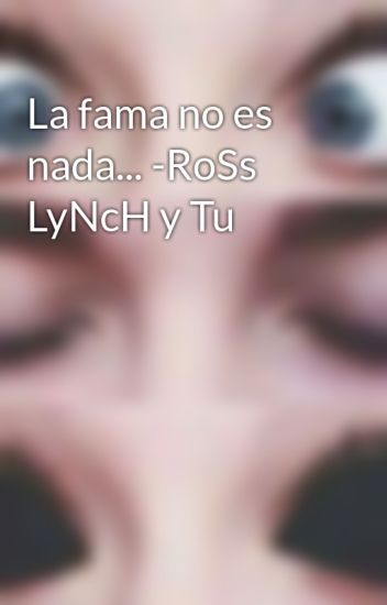 La Fama No Es Nada... -ross Lynch Y Tu