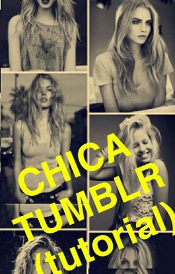 Chicas Tumblr ( Tutorial )😉