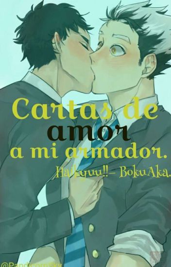 «cartas De Amor A Mi Armador» [haikyuu!!-bokuaka]