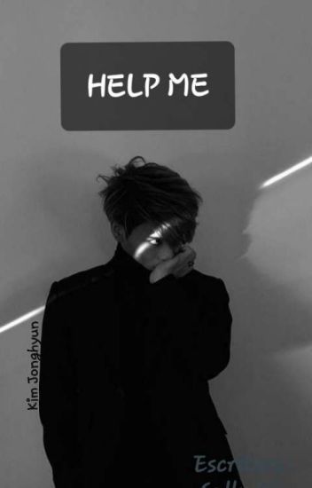 Help Me || Jonghyun & Tu • [terminada]