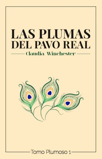 Las Plumas Del Pavo Real: Tomo 1 - #lahistoriaplumosa