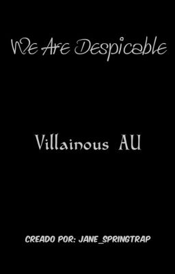 we are Despicable -villainous au-
