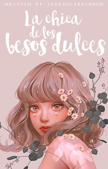 La Chica De Los Besos Dulces.