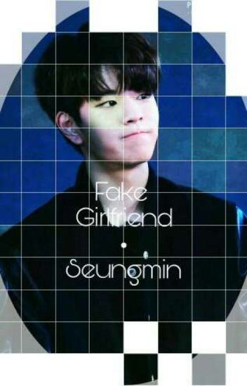 Fake Girlfriend • Seungmin