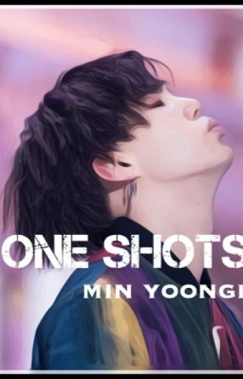 One Shots: Min Yoongi.