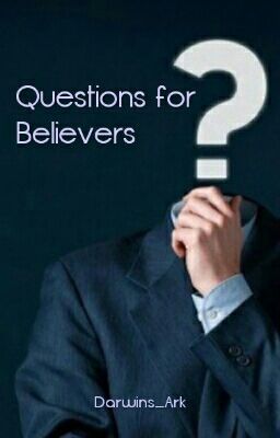 Questions for Believers