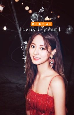Tzuyu-gram | Tzuyu x Reader