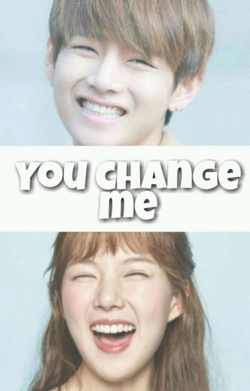 You Change Me || Taerin