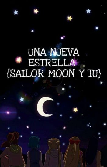 Una Nueva Estrella {sailor Moon Y Tu}