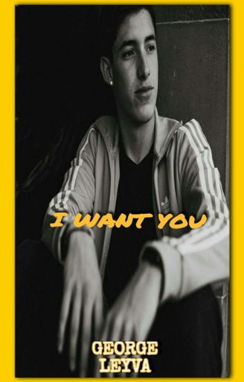 I Want You|george Leyva|