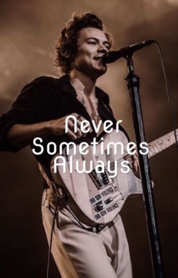 Never Sometimes Always // Harry Styles