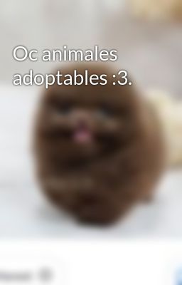 oc Animales Adoptables :3.