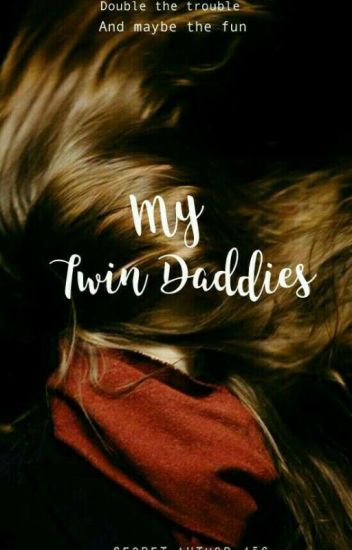 My Twin Daddies (on Hold)