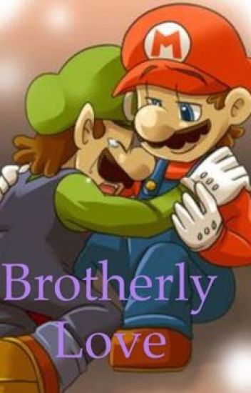 Brotherly Love (mario X Luigi)