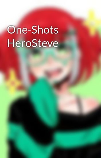 One-shots Herosteve