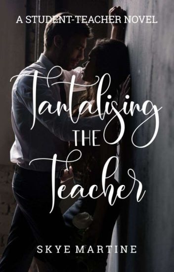 Tantalising The Teacher