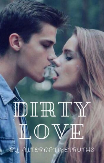 Dirty Love ||on Hold||