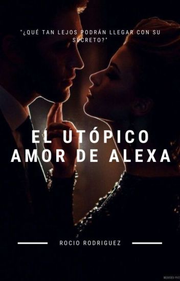 El Utópico Amor De Alexa