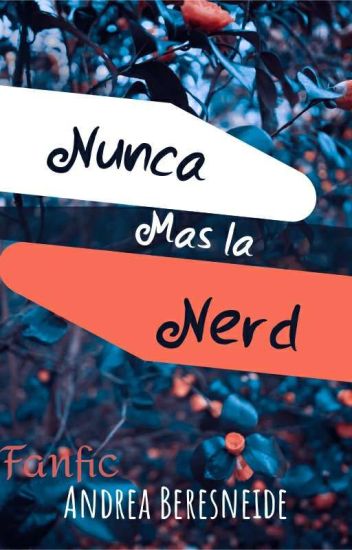 "nunca Mas La Nerd" [√]