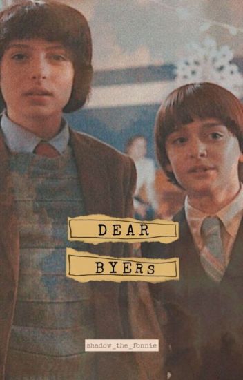 Dear Byers ;; Byler/byeler
