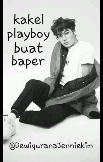Kakel Playboy Buat Baper♥(jongin)hiatussmentara