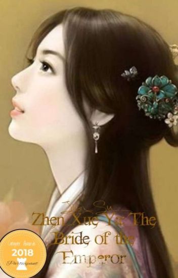 Zhen Xue Ya: The Bride Of The Emperor (conquerawards2018)