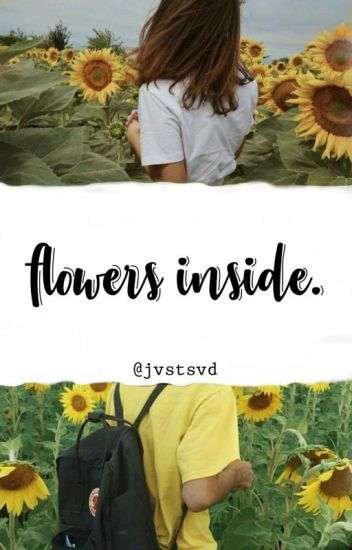 Flowers Inside.