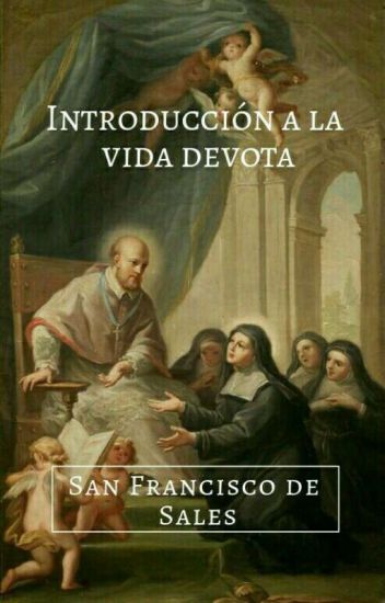 Introducción A La Vida Devota - San Francisco De Sales.