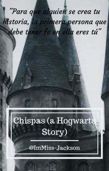 Chispas (a Hogwarts Story)