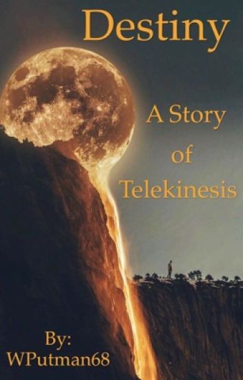 Destiny ( A Story Of Telekinesis )